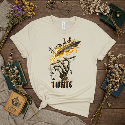 From Ashes I Write Tee | Gothic Quill & Flame Shirt | Cotton Unisex Top