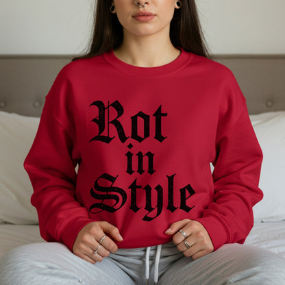Rot in Style Sweatshirt | Gothic Unisex Premium Pullover | Women's Dark Academia Aesthetic